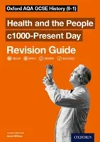 Oxford AQA GCSE History: Britain: Health and the People c1000-Present Day Revision Guide (9-1) (Wilkes Aaron)(Paperback / softback)