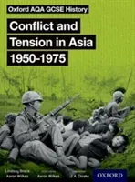 Oxford AQA GCSE History: Conflict and Tension in Asia 1950-1975 Student Book (Wilkes Aaron)(Paperback / softback)
