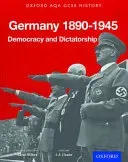 Oxford AQA History for GCSE: Germany 1890-1945: Democracy and Dictatorship (Wilkes Aaron)(Paperback / softback)