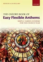 Oxford Book of Easy Flexible Anthems - Simple, varied anthems for the church year(Sheet music)