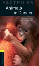 Oxford Bookworms Factfiles: Animals in Danger: Level 1: 400-Word Vocabulary (Hopkins Andy)(Paperback)
