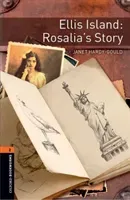 Oxford Bookworms Library: Level 2:: Ellis Island: Rosalia's Story - Graded readers for secondary and adult learners (Hardy-Gould Janet)(Paperback / softback)