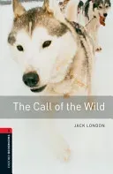 Oxford Bookworms Library: Level 3:: The Call of the Wild (London Jack)(Paperback / softback)