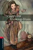 Oxford Bookworms Library: Through the Looking Glass: Level 3: 1000-Word Vocabulary (Carroll Lewis)(Paperback)