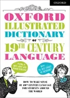 Oxford Illustrated Dictionary of 19th Century Language (Dictionaries Oxford)(Paperback / softback)