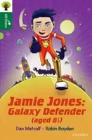 Oxford Reading Tree All Stars: Oxford Level 12 : Jamie Jones: Galaxy Defender (aged 8 1/2) (Metcalf Dan)(Paperback / softback)