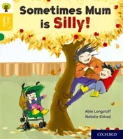 Oxford Reading Tree Story Sparks: Oxford Level 5: Sometimes Mum is Silly (Longstaff Abie)(Paperback / softback)