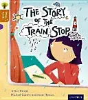 Oxford Reading Tree Story Sparks: Oxford Level 8: The Story of the Train Stop (Heapy Teresa)(Paperback / softback)