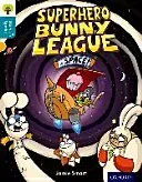 Oxford Reading Tree Story Sparks: Oxford Level 9: Superhero Bunny League in Space! (Smart Jamie)(Paperback / softback)