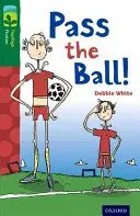Oxford Reading Tree TreeTops Fiction: Level 12 More Pack A: Pass the Ball! (White Debbie)(Paperback / softback)