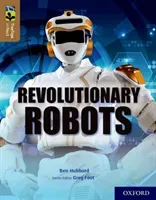Oxford Reading Tree TreeTops inFact: Oxford Level 18: Revolutionary Robots (Hubbard Ben)(Paperback / softback)