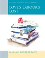 Oxford School Shakespeare: Love's Labour's Lost (Shakespeare William)(Paperback / softback)