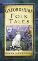 Oxfordshire Folk Tales (Manwaring Kevan)(Paperback / softback)