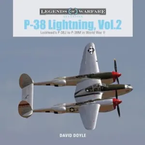 P-38 Lightning, Vol. 2: Lockheed's P-38J to P-38M in World War II (Doyle David)(Pevná vazba)