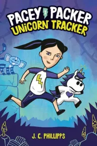 Pacey Packer: Unicorn Tracker Book 1 (Phillipps J. C.)(Pevná vazba)