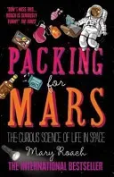 Packing for Mars - The Curious Science of Life in Space (Roach Mary)(Paperback / softback)