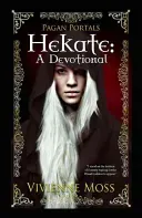 Pagan Portals - Hekate: A Devotional (Moss Vivienne)(Paperback)