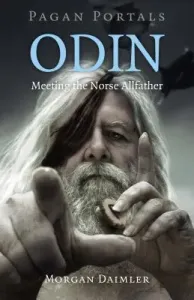Pagan Portals - Odin: Meeting the Norse Allfather (Daimler Morgan)(Paperback)