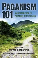 Paganism 101: An Introduction to Paganism by 101 Pagans (Greenfield Trevor)(Paperback)