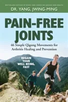 Pain-Free Joints: 46 Simple Qigong Movements for Arthritis Healing and Prevention (Yang Jwing-Ming)(Paperback)