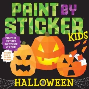 Paint by Sticker Kids: Halloween: Create 10 Pictures One Sticker at a Time! Includes Glow-In-The-Dark Stickers (Workman Publishing)(Paperback)