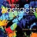 Painting Abstracts: Ideas, Projects and Techniques (Van Vliet Rolina)(Paperback)