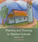 Painting and Drawing in Waldorf Schools: Classes 1-8 (Wildgruber Thomas)(Paperback)