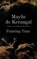Painting Time (de Kerangal Maylis)(Pevná vazba)
