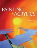 Painting with Acrylics (Coleman Ian)(Paperback)