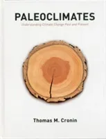 Paleoclimates: Understanding Climate Change Past and Present (Cronin Thomas)(Pevná vazba)