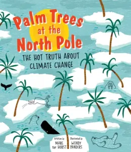 Palm Trees at the North Pole: The Hot Truth about Climate Change (Ter Horst Marc)(Pevná vazba)