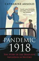 Pandemic 1918 - The Story of the Deadliest Influenza in History (Arnold Catharine)(Paperback / softback)