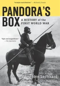 Pandora's Box: A History of the First World War (Leonhard Jrn)(Paperback)