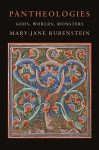 Pantheologies: Gods, Worlds, Monsters (Rubenstein Mary-Jane)(Paperback)