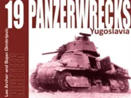 Panzerwrecks 19 - Yugoslavia (Archer Lee)(Paperback / softback)