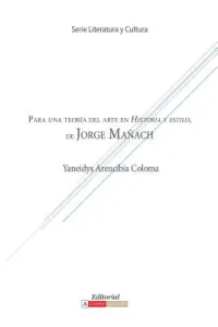 Para una teora del arte en Historia y estilo de Jorge Maach (Arencibia Coloma Yaneidys)(Paperback)