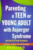 Parenting a Teen or Young Adult with Asperger Syndrome (Autism Spectrum Disorder): 325 Ideas, Insights, Tips and Strategies (Boyd Brenda)(Paperback)