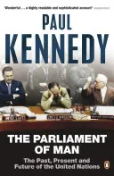 Parliament of Man - The Past, Present and Future of the United Nations (Kennedy Paul)(Paperback / softback)