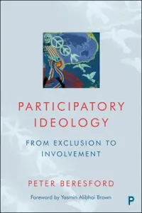 Participatory Ideology: From Exclusion to Involvement (Beresford Peter)(Paperback)
