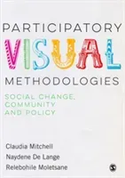 Participatory Visual Methodologies: Social Change, Community and Policy (Mitchell Claudia)(Paperback)