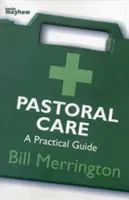 PASTORAL CARE A PRACTICAL GUIDE (BILL MERRINGTON)