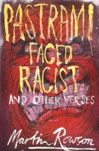 Pastrami Faced Racist and Other Verses (Rowson Martin)(Paperback / softback)