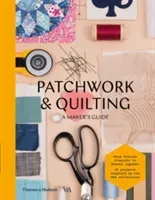 Patchwork & Quilting: A Maker's Guide (Victoria and Albert Museum)(Paperback)