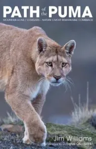 Path of the Puma: The Remarkable Resilience of the Mountain Lion (Williams Jim)(Pevná vazba)