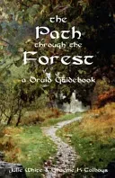 Path Through the Forest - A Druid Guidebook, 2nd Edition (White Julie)(Paperback / softback)