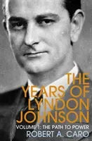 Path to Power - The Years of Lyndon Johnson (Volume 1) (Caro Robert A.)(Paperback / softback)