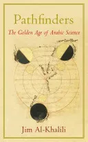 Pathfinders - The Golden Age of Arabic Science (Al-Khalili Jim)(Paperback / softback)