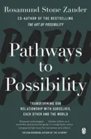 Pathways to Possibility - Transform your outlook on life with the bestselling author of The Art of Possibility (Zander Rosamund Stone)(Paperback / softback)