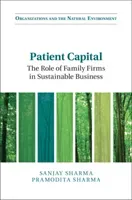 Patient Capital: The Role of Family Firms in Sustainable Business (Sharma Sanjay)(Pevná vazba)