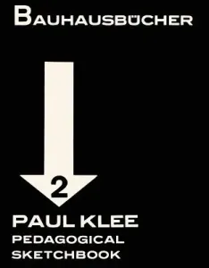 Paul Klee: Pedagogical Sketchbook: Bauhausbcher 2 (Klee Paul)(Pevná vazba)